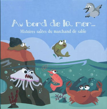 Au bord de la mer... : histoires salées du marchand de sable