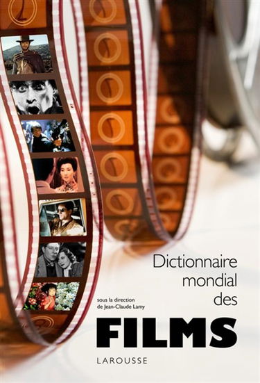 Dictionnaire mondial des films : 11.000 films du monde entier