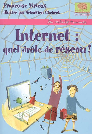 Internet : quel drôle de réseau !