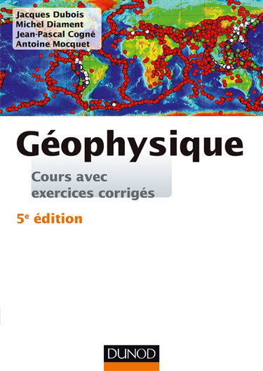 Couverture de Géophysique : cours avec exercices corrigés