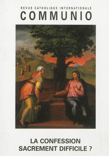 Communio, n° 172. La confession, sacrement difficile ?