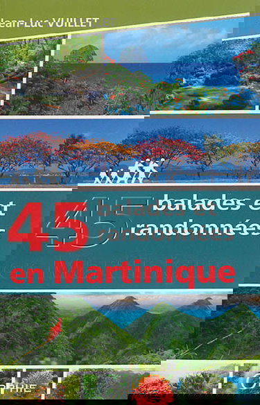 45 balades et randonnées en Martinique
