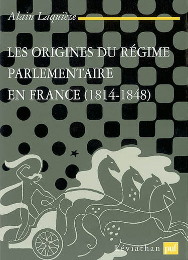Les origines du régime parlementaire en France, 1814-1848