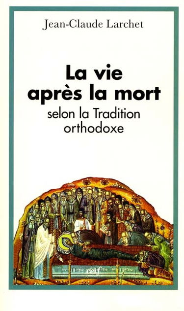 La vie après la mort selon la tradition orthodoxe