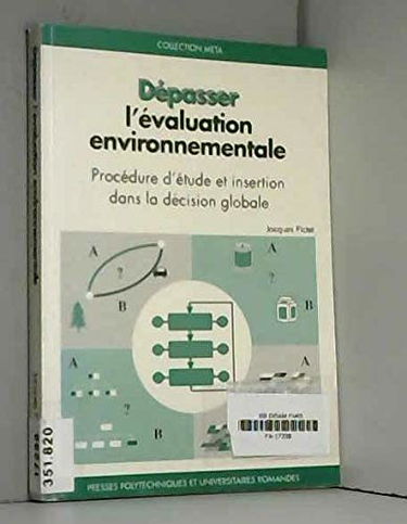 Dépasser l'évaluation environnementale : procédure d'étude et d'insertion dans la décision globale