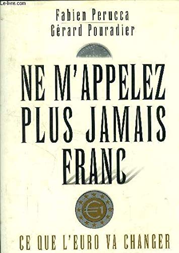 Ne m'appelez plus jamais franc : ce que l'Euro va changer dans votre vie