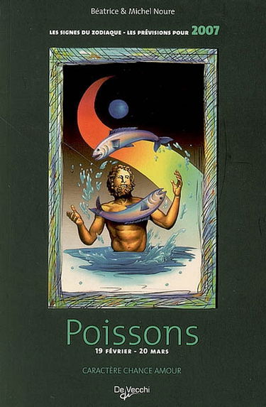 Poissons : 19 février-20 mars : caractère, chance, amour, les prévisions pour 2007