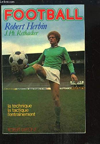 Couverture de Football: La technique? la tactique? l'entrainement