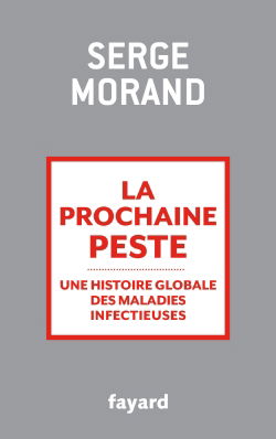 La prochaine peste : une histoire globale des maladies infectieuses