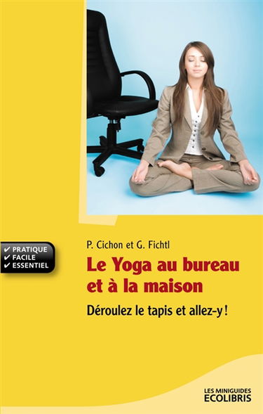 Le yoga au bureau et à la maison : déroulez le tapis et allez-y !