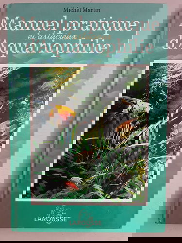 Manuel pratique et astucieux d'aquariophilie