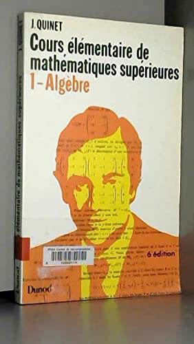 Cours élémentaire de mathématiques supérieures. Vol. 1. Algèbre