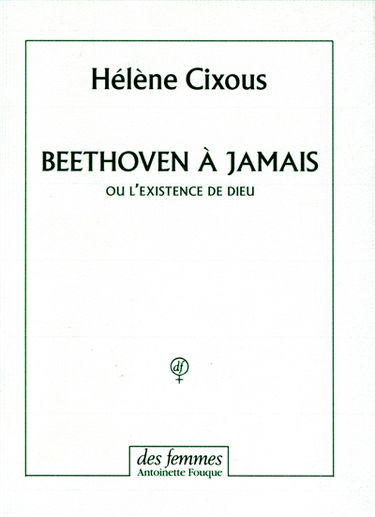 Beethoven à jamais ou l'Existence de Dieu