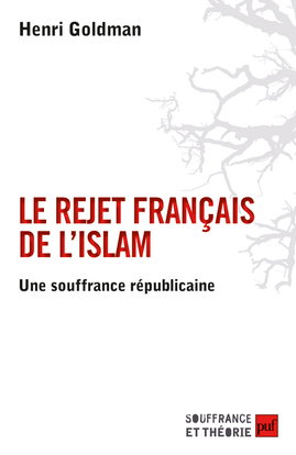 Le rejet français de l'islam : une souffrance républicaine