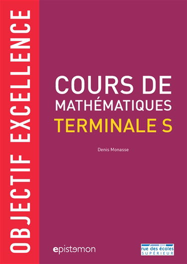 Cours de mathématiques, terminale S : objectif excellence