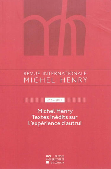 Revue internationale Michel Henry, n° 2. Michel Henry, textes inédits sur l'expérience d'autrui