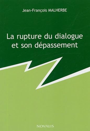 La rupture du dialogue et son dépassement