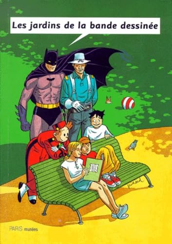 Les jardins de la bande dessinée : exposition, Paris, Parc de Bercy, 23 septembre 2000-23 mars 2001