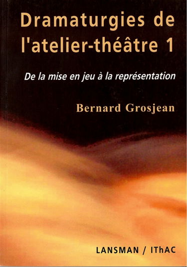 Dramaturgies de l'atelier-théâtre. De la mise en jeu à la représentation