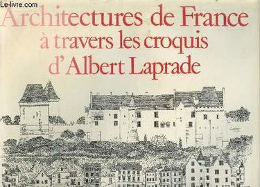 Architectures de France : à travers les croquis d'Albert Laprade