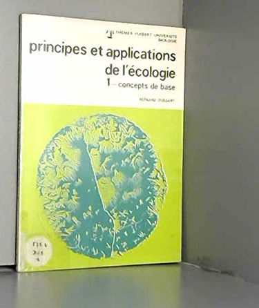 Principes et applications de l'écologie. Vol. 1. Concepts de base