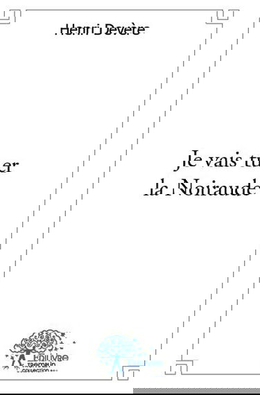 Je vais tuer la noiraude