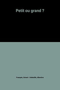 Petit ou grand ?