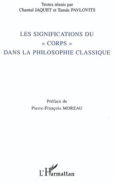 Les significations du corps dans la philosophie classique : actes du colloque