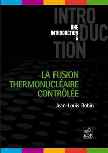 La fusion thermonucléaire contrôlée