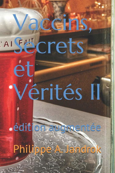 Vaccins, secrets et vérités II: édition augmentée