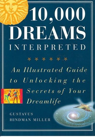 Couverture de 10,000 Dreams Interpreted: An Illustrated Guide to Unlocking the Secrets of Your Dreamlife