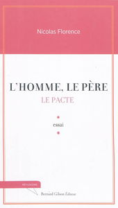 L'homme, le père : le pacte : essai