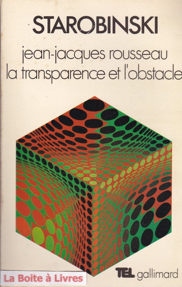 Couverture de Jean-jacques rousseau, la transparence et l'obstacle suivi de sept essais sur rousseau