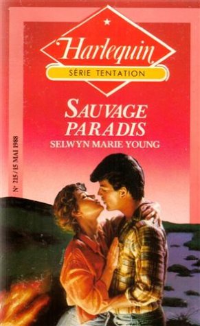 Sauvage paradis : Collection : Harlequin série tentation n° 215