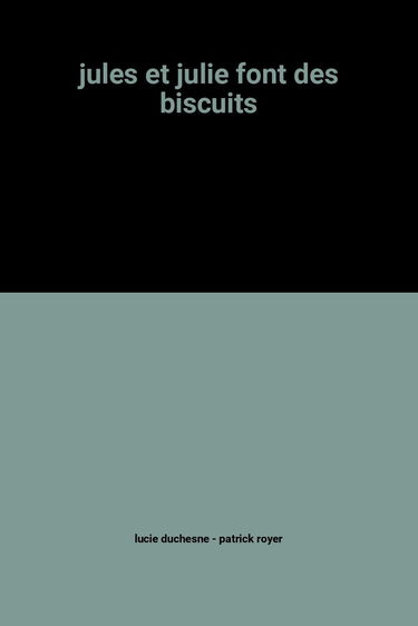 jules et julie font des biscuits