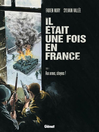 Il était une fois en France. Vol. 4. Aux armes, citoyens !