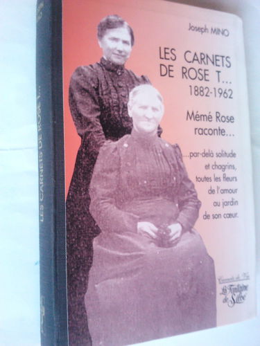Les Carnets de Rose T... 1882-1962.: Mémé Rose raconte...