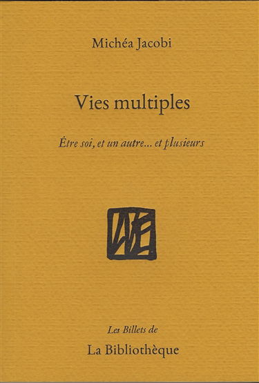 Humanitatis elementi. Vol. 6. Vies multiples : être soi, et un autre... et plusieurs