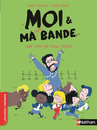 Moi & ma super bande. Vol. 4. Une colo de tout repos
