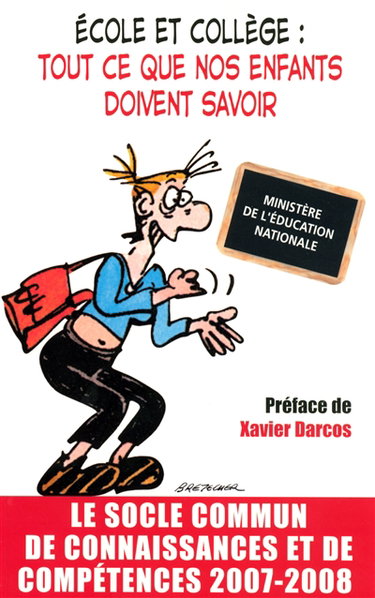 Couverture de Ecole et collège, tout ce que nos enfants doivent savoir : le socle commun de connaissances et de compétences 2007-2008