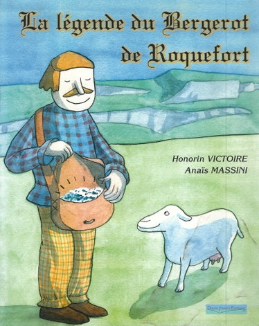 Couverture de LA LEGENDE DU BERGEROT DE ROQUEFORT