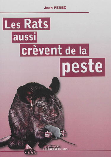 Les rats aussi crèvent de la peste