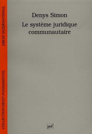Le système juridique communautaire