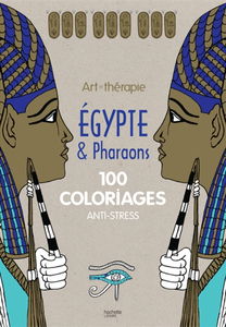 Egypte & pharaons : 100 coloriages anti-stress