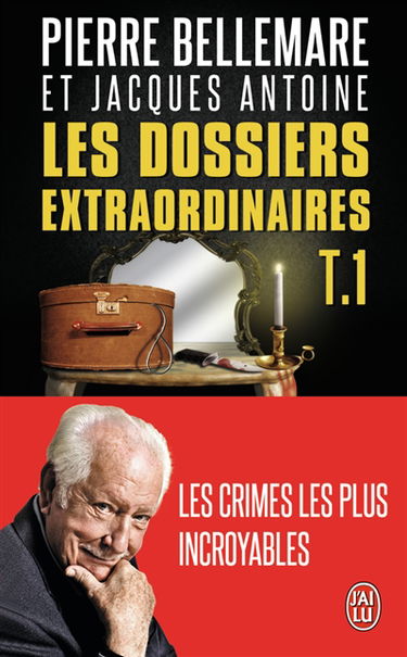 Les Dossiers extraordinaires. Vol. 1