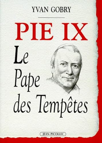 Pie IX, le pape des tempêtes