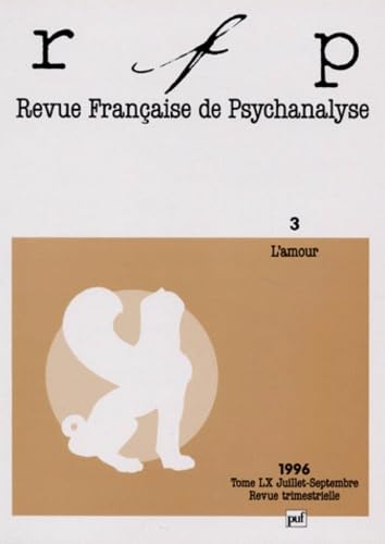 Revue française de psychanalyse, n° 3 (1996). L'amour