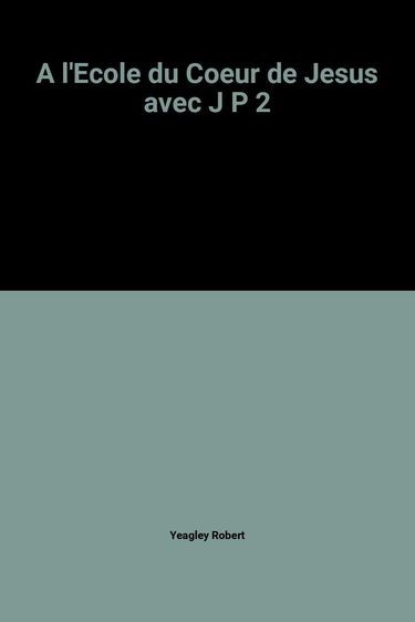 A l'ecole du coeur de jesus avec j p 2