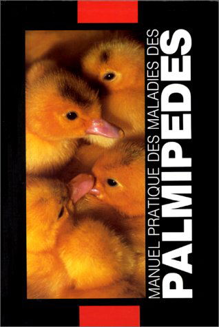 Manuel pratique des maladies des palmipèdes