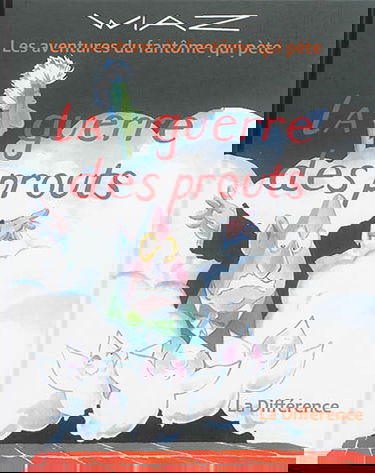 Les aventures du fantôme qui pète. La guerre des prouts